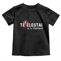 Tetelestai It Is Finished Toddler T Shirt Jesus Last Words Christian Easter
