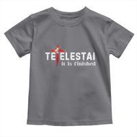 Tetelestai It Is Finished Toddler T Shirt Jesus Last Words Christian Easter