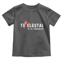 Tetelestai It Is Finished Toddler T Shirt Jesus Last Words Christian Easter