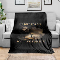 Jesus He Dided For Me So I Live For Him Throw Blanket Christian Religious Bible