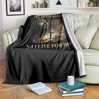Jesus He Dided For Me So I Live For Him Throw Blanket Christian Religious Bible