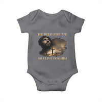 Jesus He Dided For Me So I Live For Him Baby Onesie Christian Religious Bible
