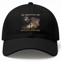 Jesus He Dided For Me So I Live For Him Baseball Cap Christian Religious Bible