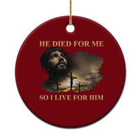 Jesus He Dided For Me So I Live For Him Ceramic Ornament Christian Religious Bible
