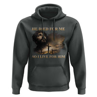 Jesus He Dided For Me So I Live For Him Hoodie Christian Religious Bible