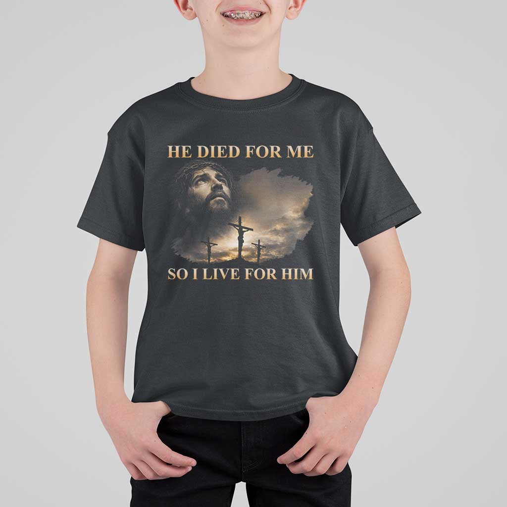 Jesus He Dided For Me So I Live For Him T Shirt For Kid Christian Religious Bible