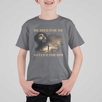 Jesus He Dided For Me So I Live For Him T Shirt For Kid Christian Religious Bible
