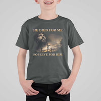 Jesus He Dided For Me So I Live For Him T Shirt For Kid Christian Religious Bible