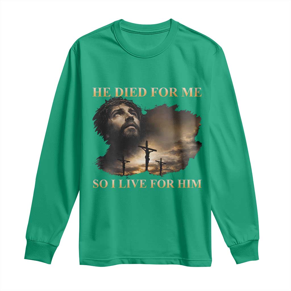 Jesus He Dided For Me So I Live For Him Long Sleeve Shirt Christian Religious Bible