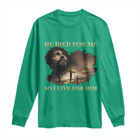 Jesus He Dided For Me So I Live For Him Long Sleeve Shirt Christian Religious Bible