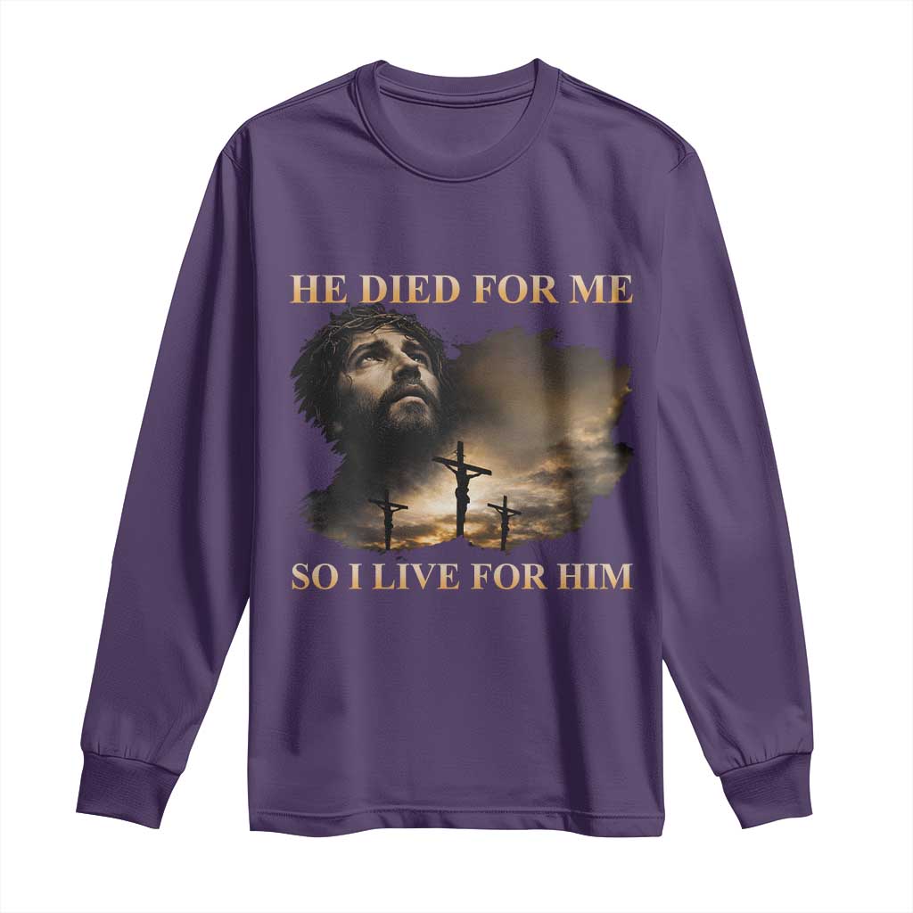 Jesus He Dided For Me So I Live For Him Long Sleeve Shirt Christian Religious Bible