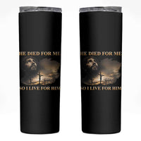 Jesus He Dided For Me So I Live For Him Skinny Tumbler Christian Religious Bible