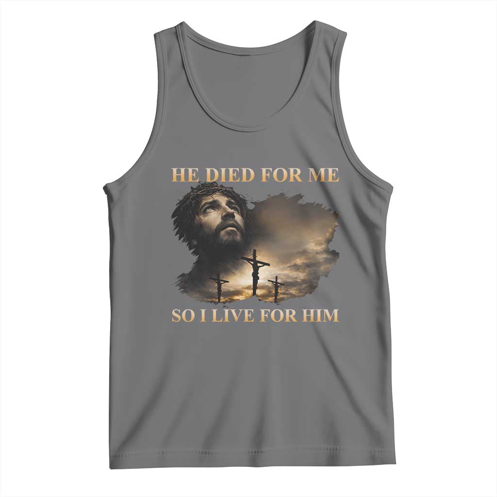 Jesus He Dided For Me So I Live For Him Tank Top Christian Religious Bible