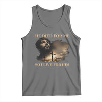 Jesus He Dided For Me So I Live For Him Tank Top Christian Religious Bible