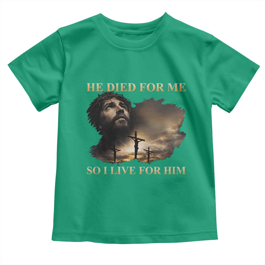 Jesus He Dided For Me So I Live For Him Toddler T Shirt Christian Religious Bible
