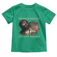 Jesus He Dided For Me So I Live For Him Toddler T Shirt Christian Religious Bible