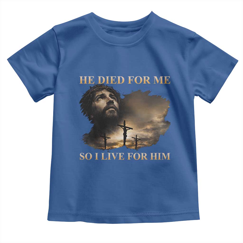 Jesus He Dided For Me So I Live For Him Toddler T Shirt Christian Religious Bible