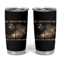 Jesus He Dided For Me So I Live For Him Tumbler Cup Christian Religious Bible