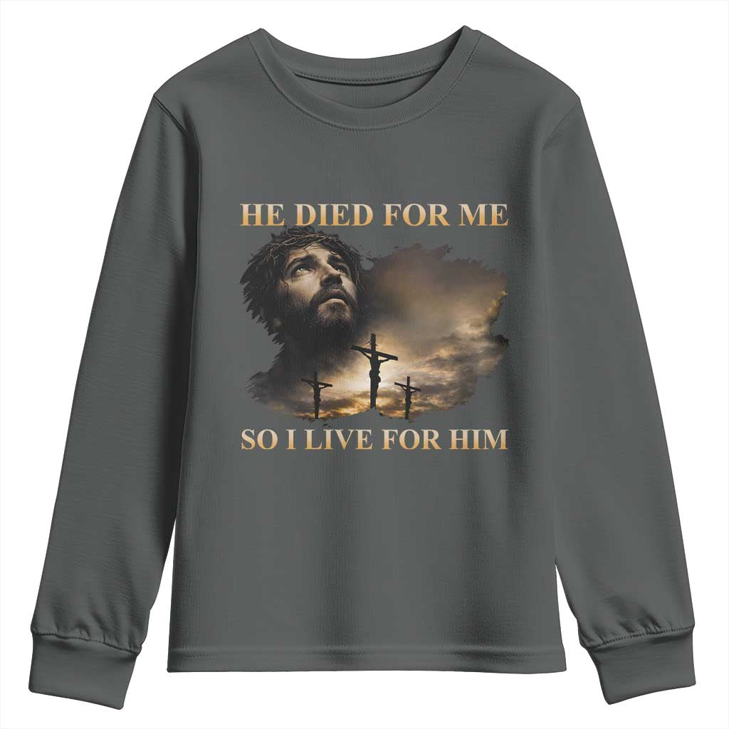 Jesus He Dided For Me So I Live For Him Youth Sweatshirt Christian Religious Bible