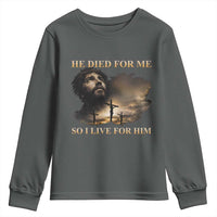 Jesus He Dided For Me So I Live For Him Youth Sweatshirt Christian Religious Bible