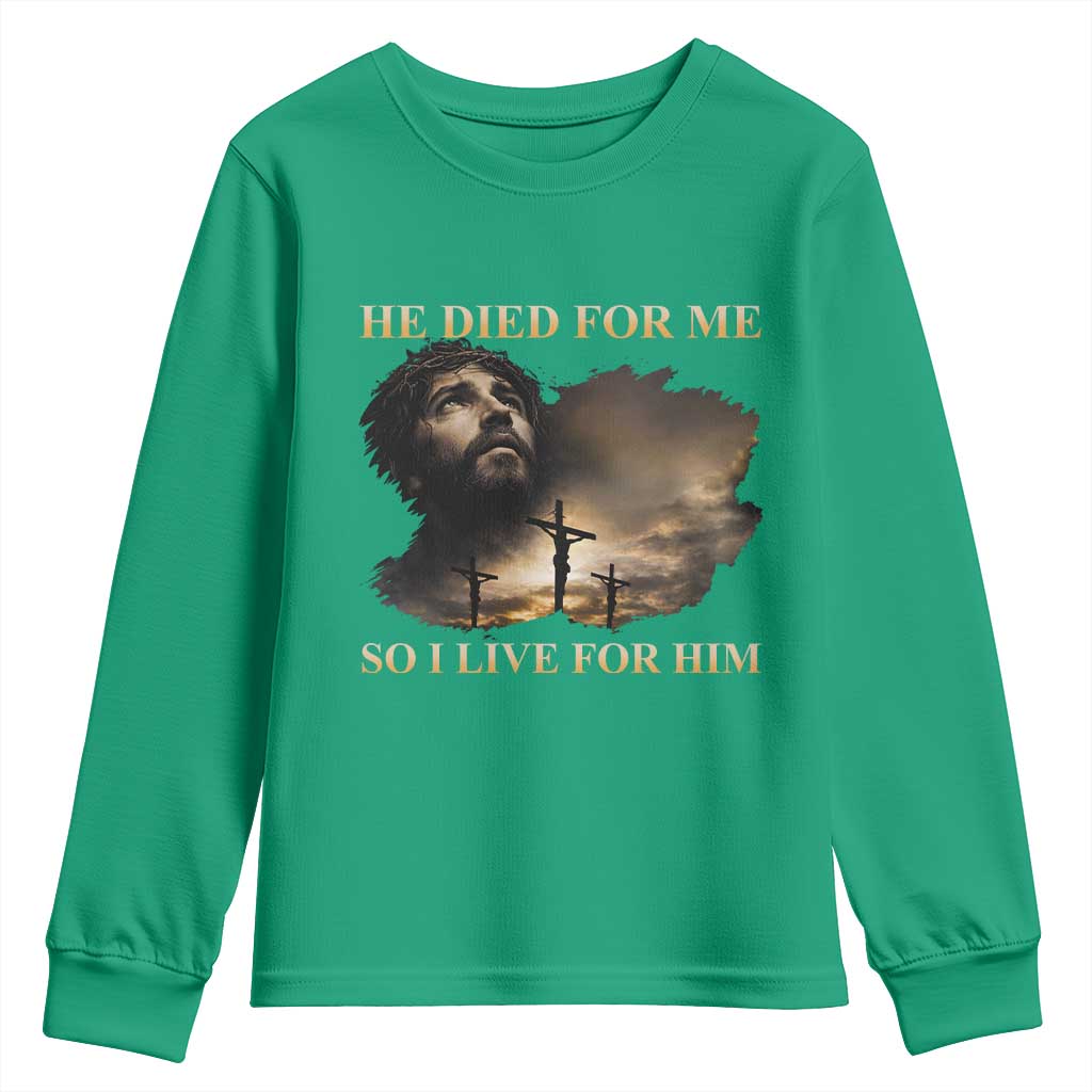 Jesus He Dided For Me So I Live For Him Youth Sweatshirt Christian Religious Bible