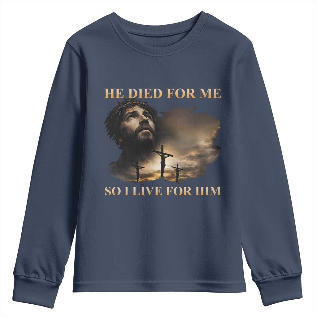 Jesus He Dided For Me So I Live For Him Youth Sweatshirt Christian Religious Bible