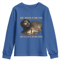 Jesus He Dided For Me So I Live For Him Youth Sweatshirt Christian Religious Bible