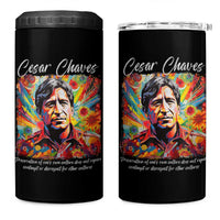 Cesar Chavez 4 in 1 Can Cooler Tumbler Preservation Of Ones Own Culture Does Not Require Contempt