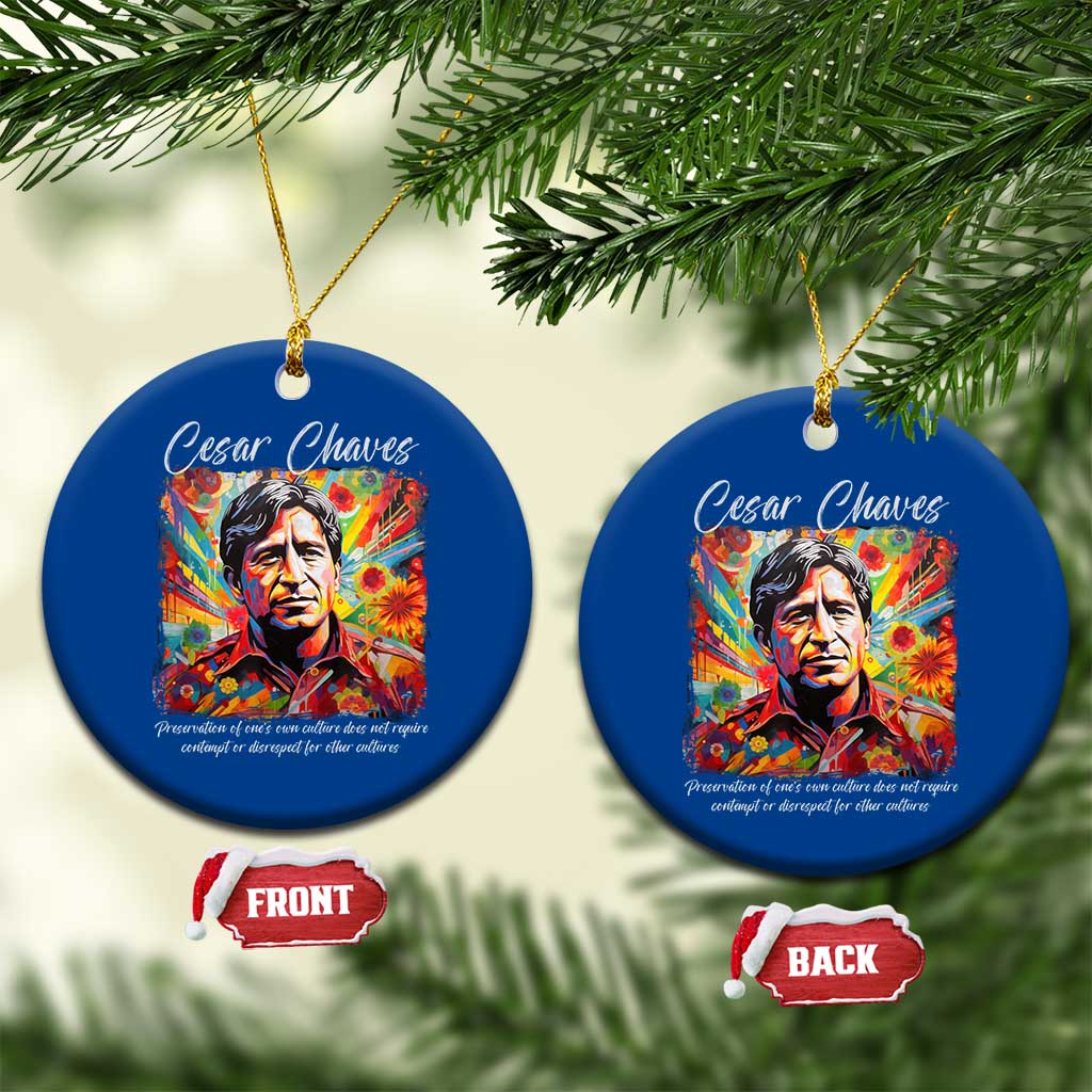 Cesar Chavez Ceramic Ornament Preservation Of Ones Own Culture Does Not Require Contempt