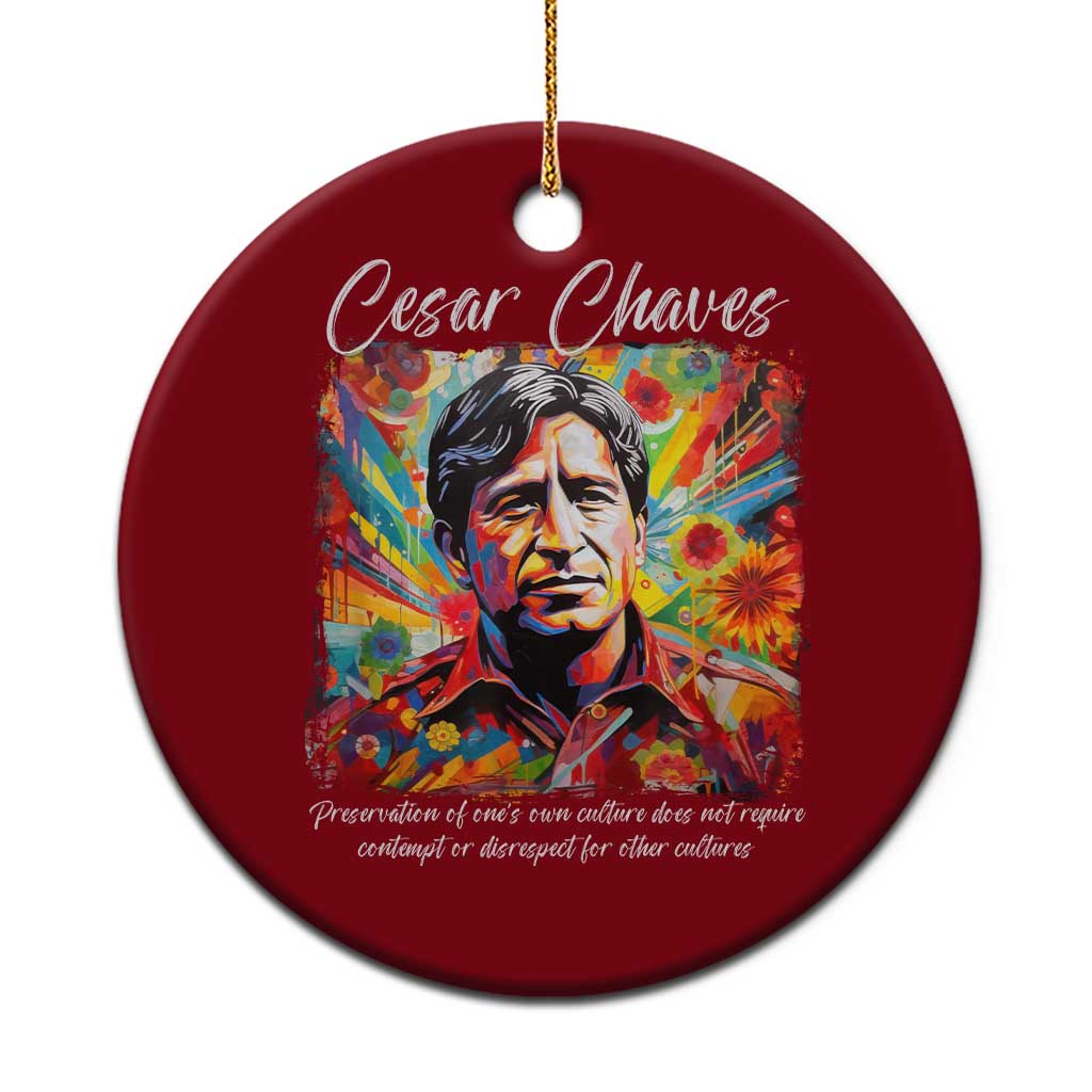 Cesar Chavez Ceramic Ornament Preservation Of Ones Own Culture Does Not Require Contempt