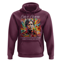 Cesar Chavez Hoodie Preservation Of Ones Own Culture Does Not Require Contempt