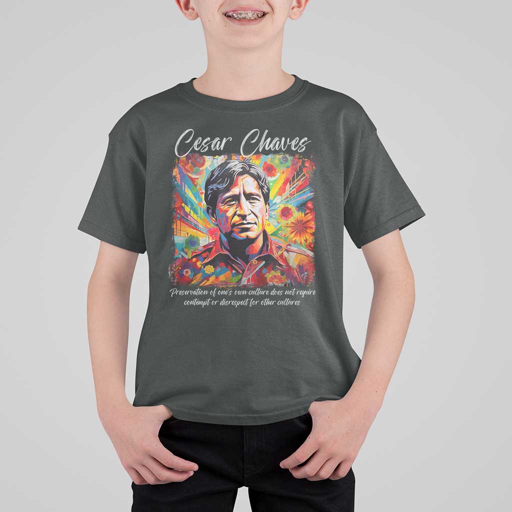 Cesar Chavez T Shirt For Kid Preservation Of Ones Own Culture Does Not Require Contempt