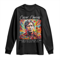 Cesar Chavez Long Sleeve Shirt Preservation Of Ones Own Culture Does Not Require Contempt