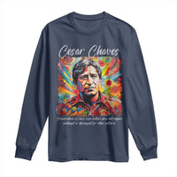 Cesar Chavez Long Sleeve Shirt Preservation Of Ones Own Culture Does Not Require Contempt