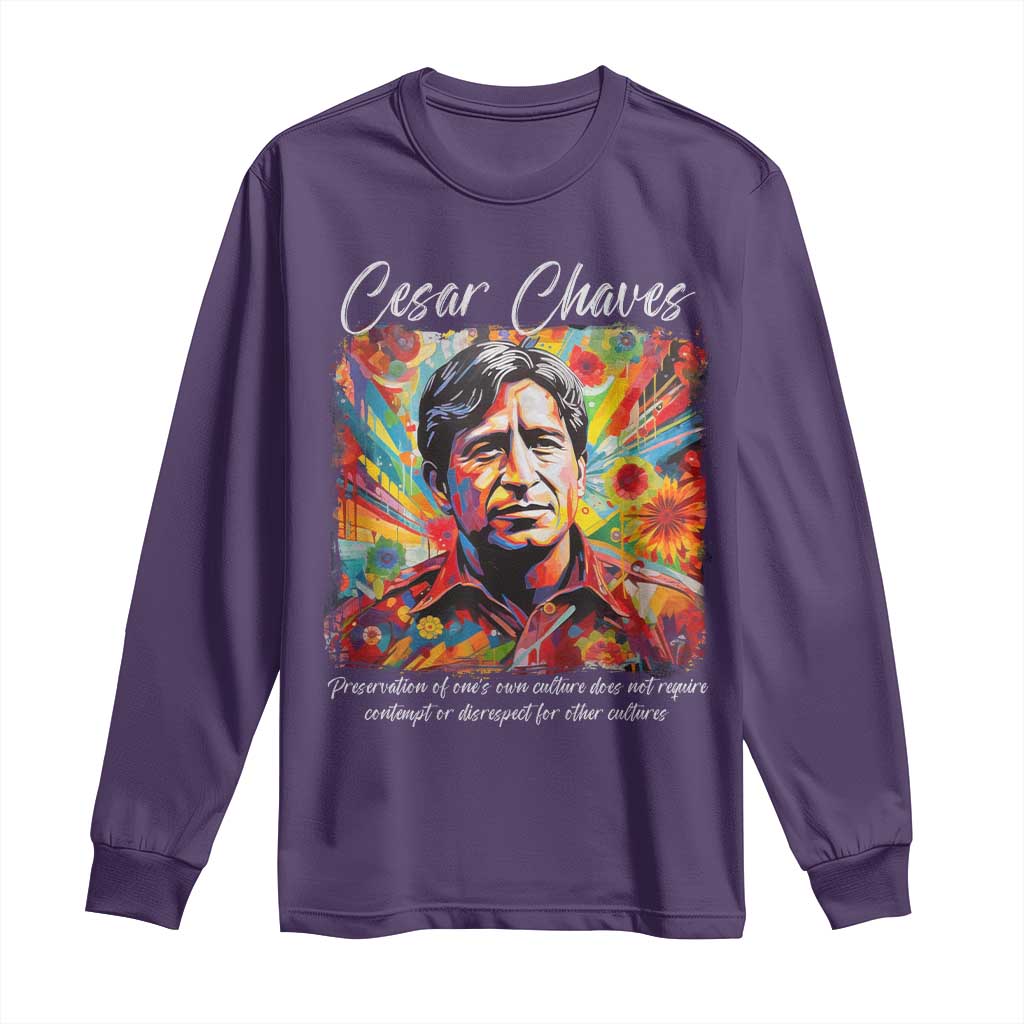 Cesar Chavez Long Sleeve Shirt Preservation Of Ones Own Culture Does Not Require Contempt