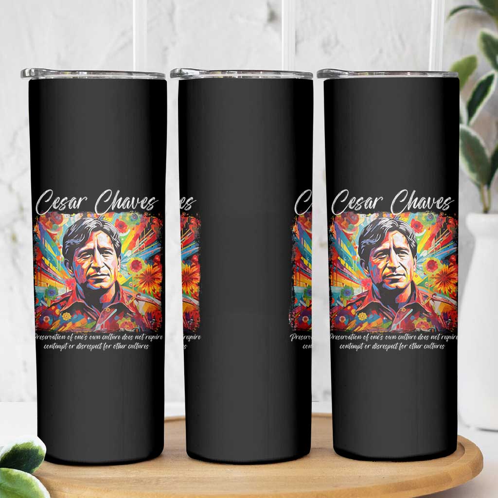 Cesar Chavez Skinny Tumbler Preservation Of Ones Own Culture Does Not Require Contempt