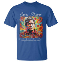 Cesar Chavez T Shirt Preservation Of Ones Own Culture Does Not Require Contempt