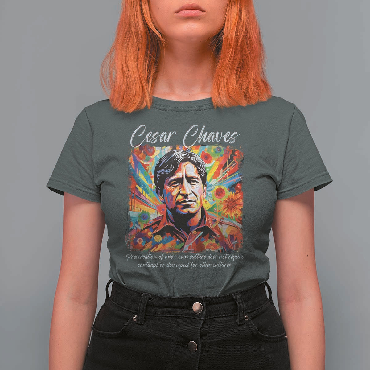 Cesar Chavez T Shirt For Women Preservation Of Ones Own Culture Does Not Require Contempt