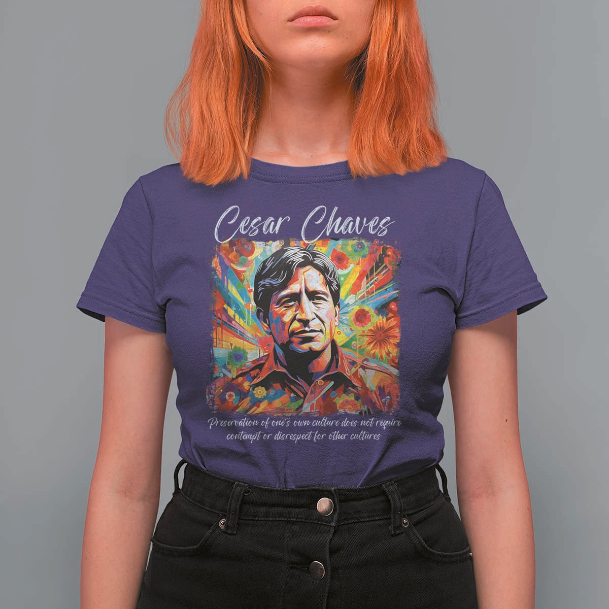 Cesar Chavez T Shirt For Women Preservation Of Ones Own Culture Does Not Require Contempt