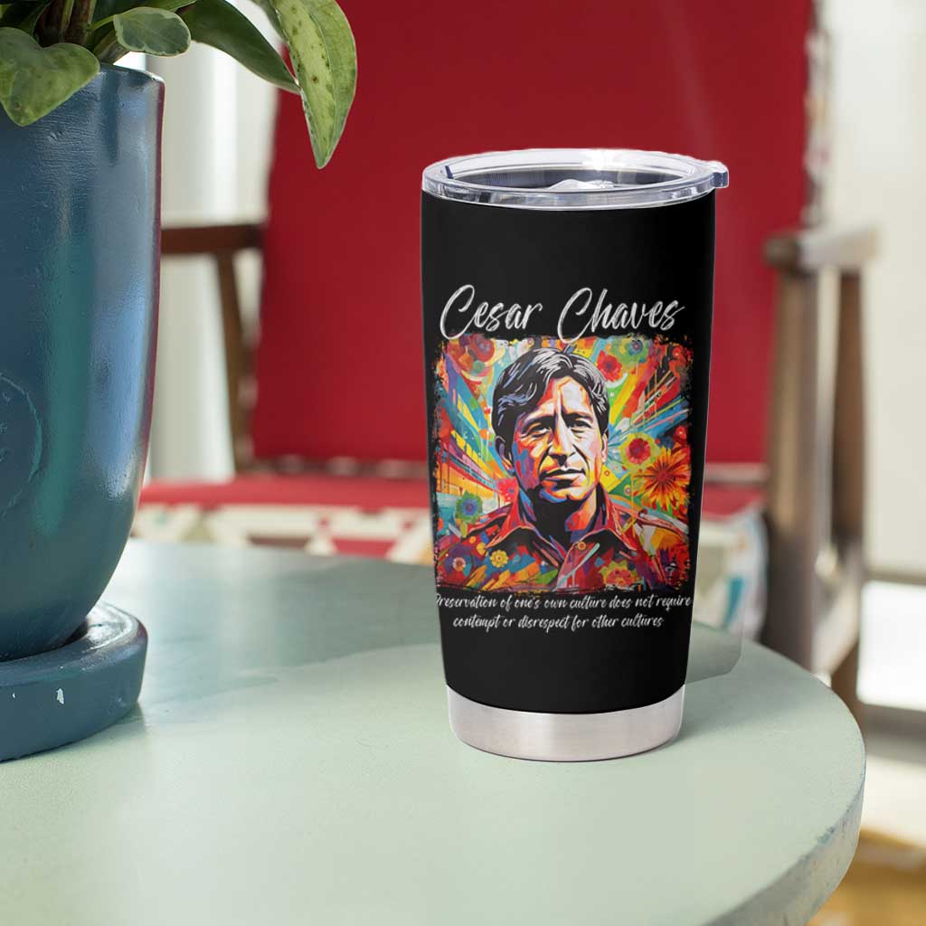 Cesar Chavez Tumbler Cup Preservation Of Ones Own Culture Does Not Require Contempt