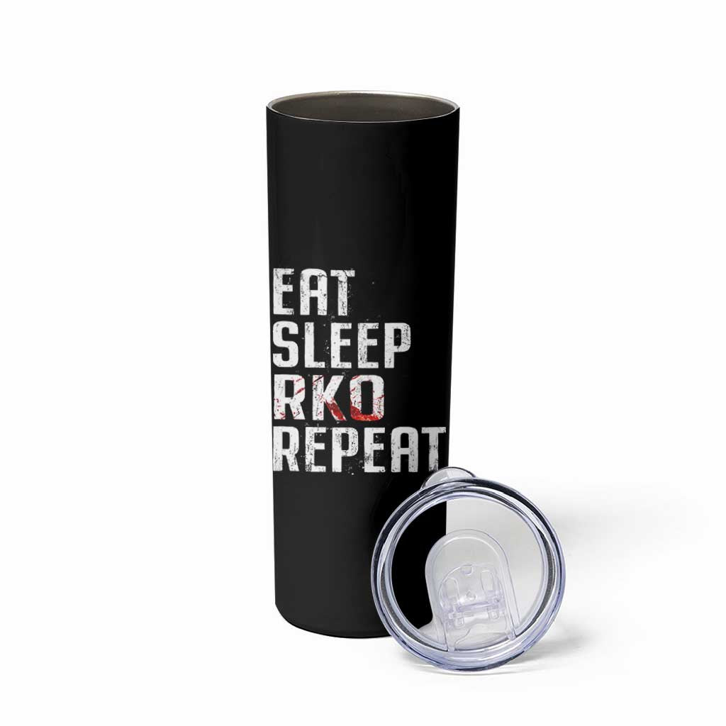 Eat Sleep RKO Repeat Skinny Tumbler Blood Stained