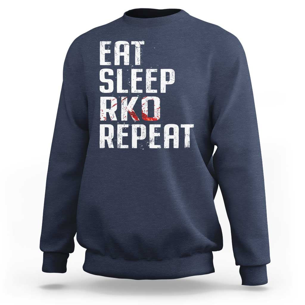 Eat Sleep RKO Repeat Sweatshirt Blood Stained