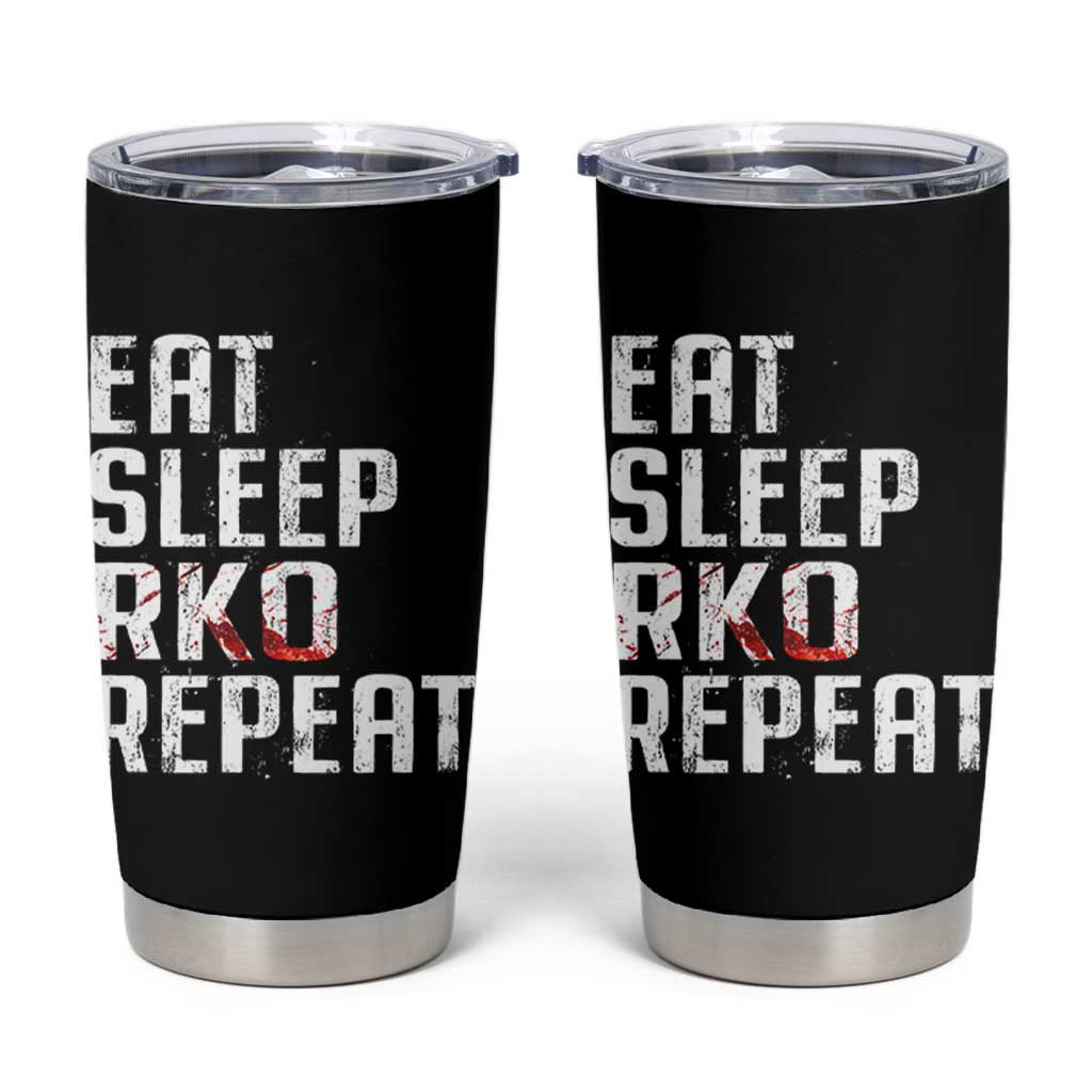 Eat Sleep RKO Repeat Tumbler Cup Blood Stained