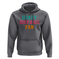 Crazy Hispanic Fan Hoodie Funny Latino Basketball Quote