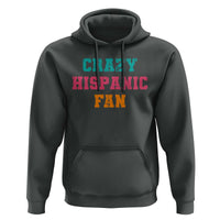Crazy Hispanic Fan Hoodie Funny Latino Basketball Quote