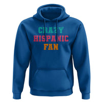 Crazy Hispanic Fan Hoodie Funny Latino Basketball Quote