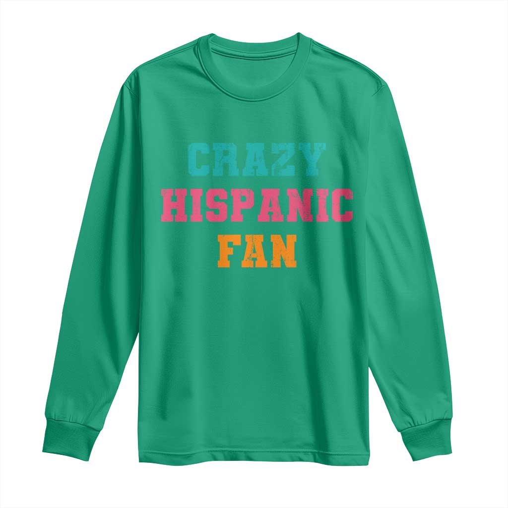 Crazy Hispanic Fan Long Sleeve Shirt Funny Latino Basketball Quote