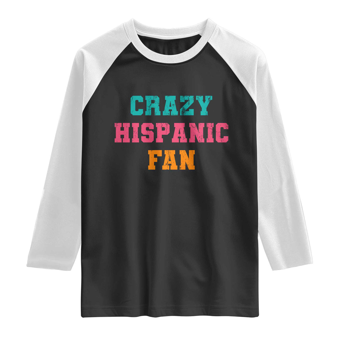 Crazy Hispanic Fan Raglan Shirt Funny Latino Basketball Quote