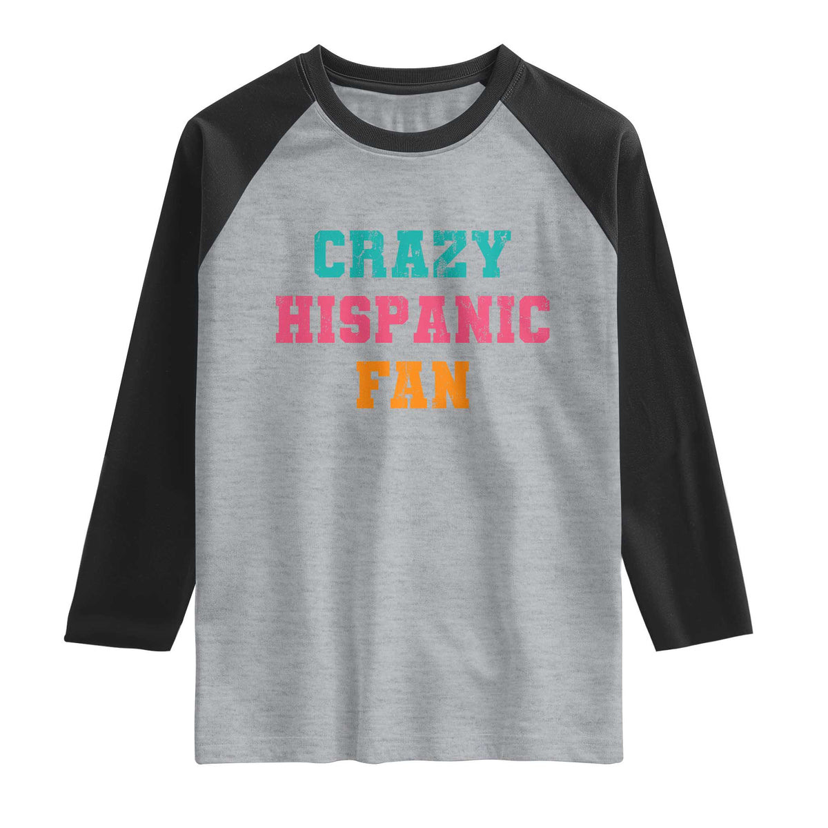Crazy Hispanic Fan Raglan Shirt Funny Latino Basketball Quote