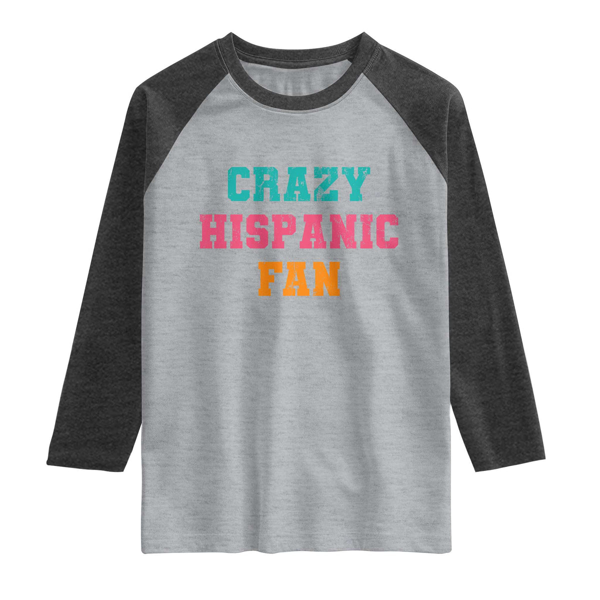 Crazy Hispanic Fan Raglan Shirt Funny Latino Basketball Quote